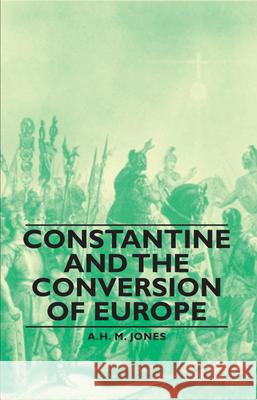 Constantine and the Conversion of Europe Jones, A. H. M. 9781406760118 Jones Press - książka