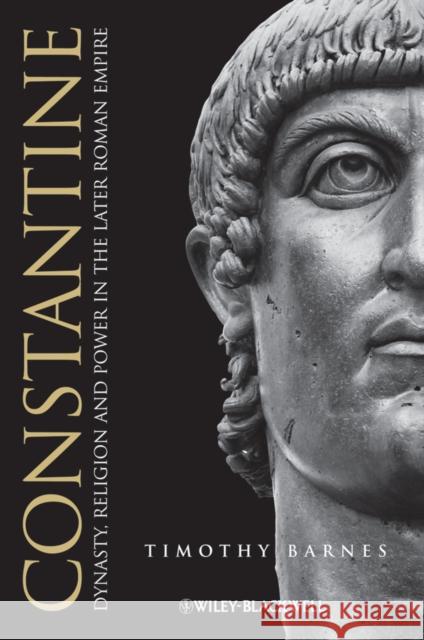 Constantine: Dynasty, Religion and Power in the Later Roman Empire Barnes, Timothy D. 9781118782750 John Wiley & Sons - książka