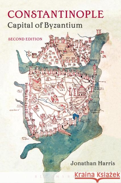 Constantinople: Capital of Byzantium Jonathan Harris 9781474254649 Bloomsbury Academic - książka