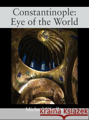 Constantinople: Eye of the World Michael Gfoeller 9781977242648 Outskirts Press - książka