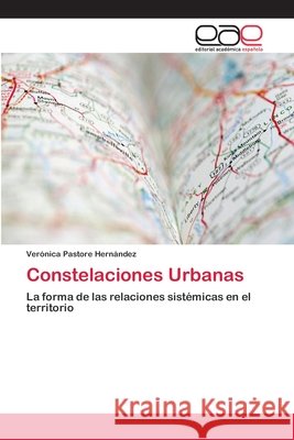 Constelaciones Urbanas Pastore Hernández, Verónica 9786202250740 Editorial Académica Española - książka