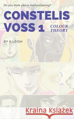 Constelis Voss Vol. 1: Colour Theory K Leigh 9781736805305 There Is No Design, LLC - książka