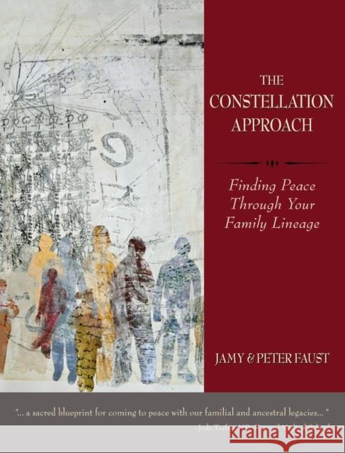 CONSTELLATION APPROACH Finding Peace Through Your Family Lineage Jamy Faust Peter Faust 9781587906091 Regent Press - książka