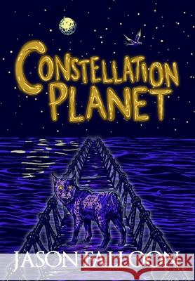 Constellation Planet Jason Falloon   9781916128705 Monica Moon Publishers - książka