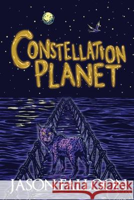 Constellation Planet Jason Falloon 9781916128729 Monica Moon - książka