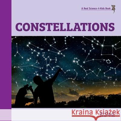 Constellations Rebecca Woodbury, PH D 9781950415434 Real Science-4-Kids - książka