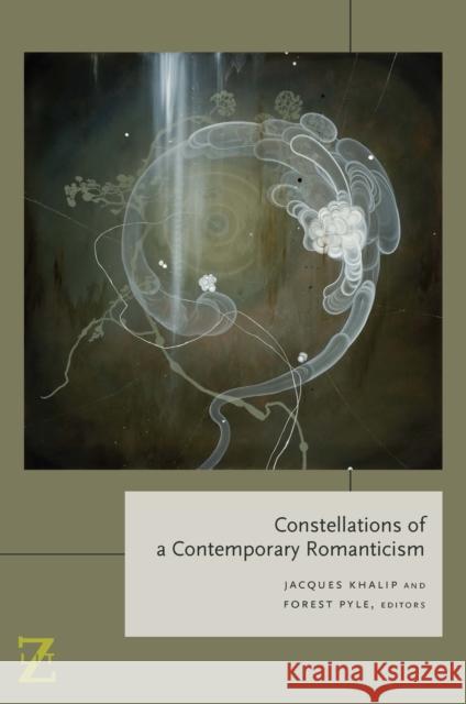 Constellations of a Contemporary Romanticism Jacques Khalip Forest Pyle 9780823271030 Fordham University Press - książka