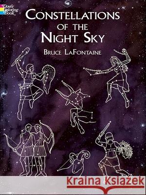 Constellations of the Night Sky Coloring Book LaFontaine, Bruce 9780486426488 Dover Publications - książka