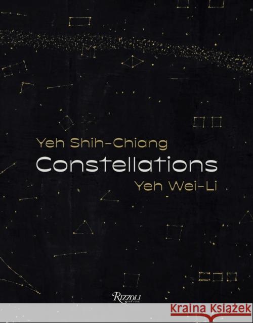 Constellations: Yeh Shih-Chiang, Yeh Wei-Li Yeh Wei-Li 9788891836847 Mondadori Electa - książka