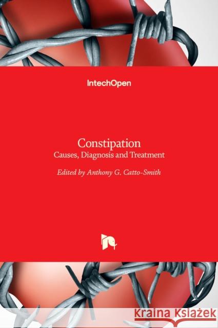 Constipation: Causes, Diagnosis and Treatment Anthony G. Catto-Smith 9789535102373 Intechopen - książka