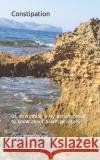 Constipation: Or, everything you need to know about bowel peristalsis Constantin Panow 9781674834290 Independently Published