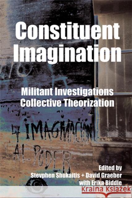 Constituent Imagination: Militant Investigations, Collective Theorization Shukaitis, Stevphen 9781904859352  - książka