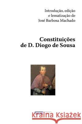 Constituições de D. Diogo de Sousa Machado, Jose Barbosa 9781475201895 Createspace - książka