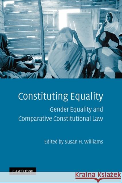 Constituting Equality: Gender Equality and Comparative Constitutional Law Williams, Susan H. 9781107403178 Cambridge University Press - książka
