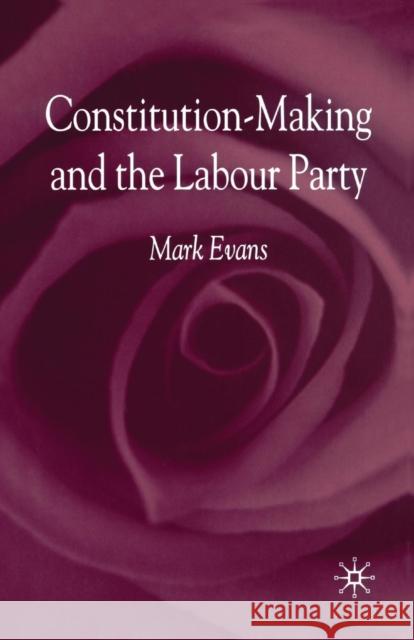 Constitution-Making and the Labour Party M. Evans 9781349417001 Palgrave MacMillan - książka