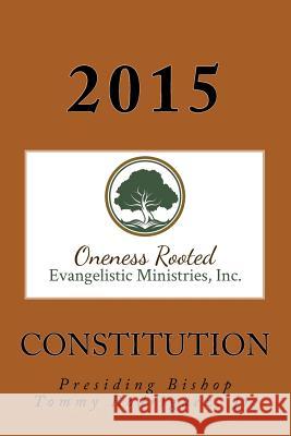 Constitution of Oneness Rooted Evangelistic Ministries, Inc. Bishop Tommy Rodrigue 9781979190534 Createspace Independent Publishing Platform - książka