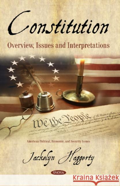 Constitution: Overview, Issues and Interpretations Jackelyn Haggerty 9781536141986 Nova Science Publishers Inc - książka