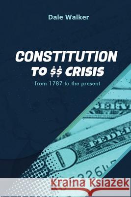 Constitution to Crisis Dale Walker 9781955243346 Dr. Dale Walker - książka