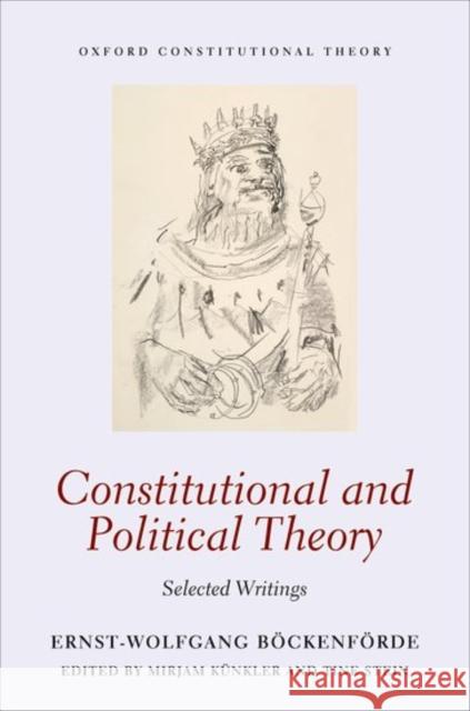 Constitutional and Political Theory: Selected Writings Böckenförde, Ernst-Wolfgang 9780198714965 Oxford University Press, USA - książka