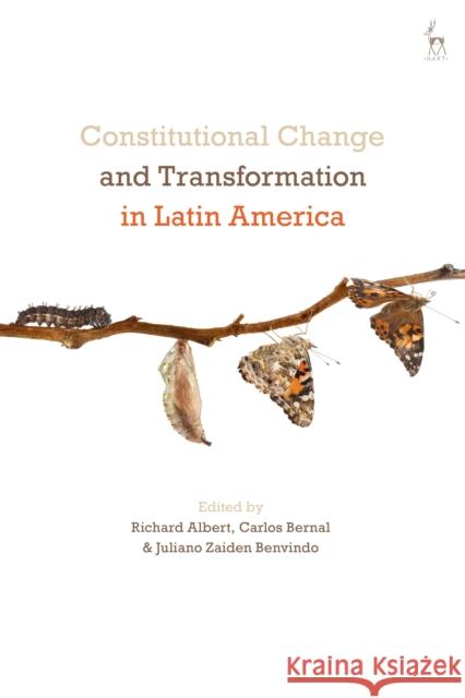 Constitutional Change and Transformation in Latin America Richard Albert Carlos Bernal Juliano Zaiden Benvindo 9781509923502 Hart Publishing - książka