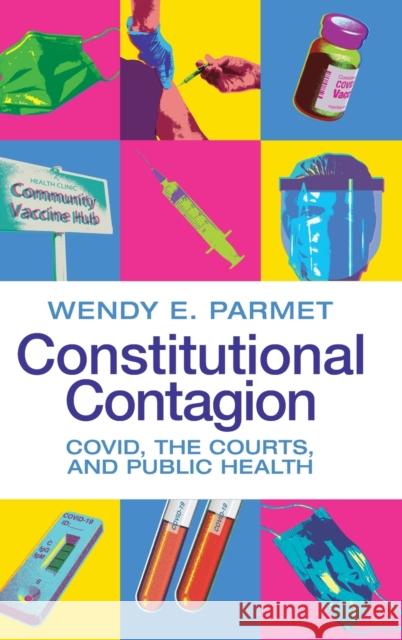 Constitutional Contagion: Covid, the Courts, and Public Health Wendy Parmet 9781009098335 Cambridge University Press - książka