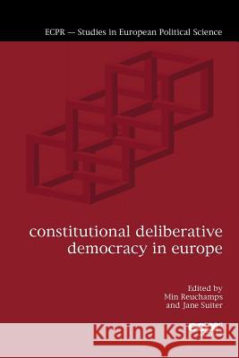 Constitutional Deliberative Democracy in Europe Min Reuchamps Jane Suiter 9781785522581 ECPR Press - książka