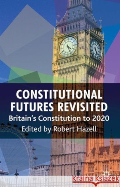 Constitutional Futures Revisited: Britain's Constitution to 2020 Hazell, R. 9780230252134  - książka