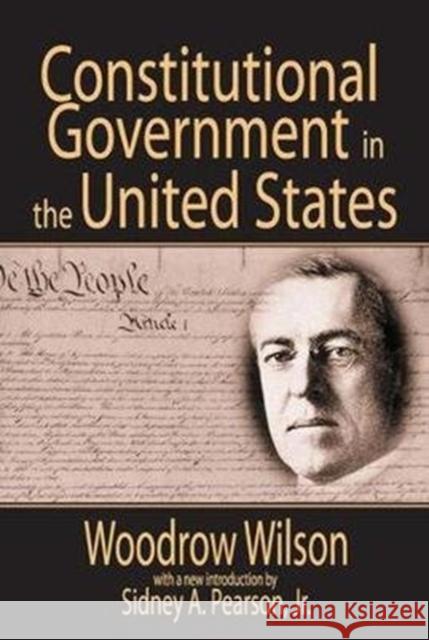 Constitutional Government in the United States Woodrow Wilson 9781138521117 Routledge - książka