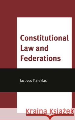Constitutional Law and Federations Iacovos Kareklas   9781793642738 Lexington Books - książka