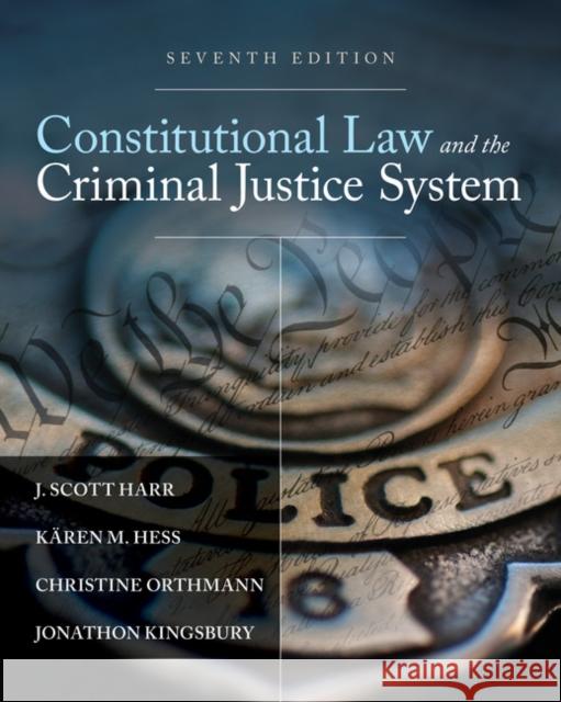 Constitutional Law and the Criminal Justice System J. Scott Harr Karen M. Hess Christine H. Orthmann 9781305966468 Cengage Learning, Inc - książka