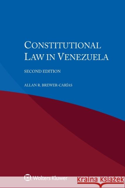 Constitutional Law in Venezuela Allan-Randolph Brewe 9789041166739 Kluwer Law International - książka