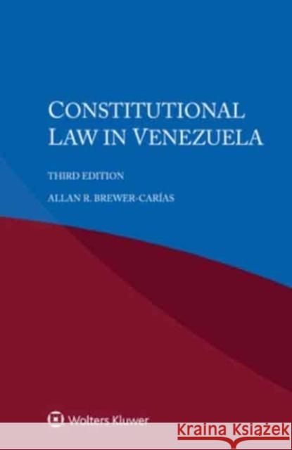 Constitutional Law in Venezuela Allan R Brewer-Carías 9789403514079 Kluwer Law International - książka