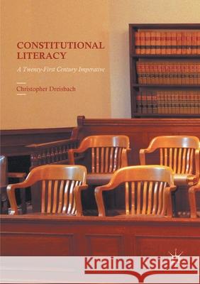 Constitutional Literacy: A Twenty-First Century Imperative Dreisbach, Christopher 9781349933891 Palgrave Macmillan - książka