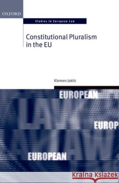 Constitutional Pluralism in the Eu Jaklic, Klemen 9780198703228 Oxford University Press, USA - książka