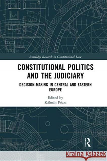 Constitutional Politics and the Judiciary: Decision-Making in Central and Eastern Europe Pócza, Kálmán 9780367523558 Routledge - książka