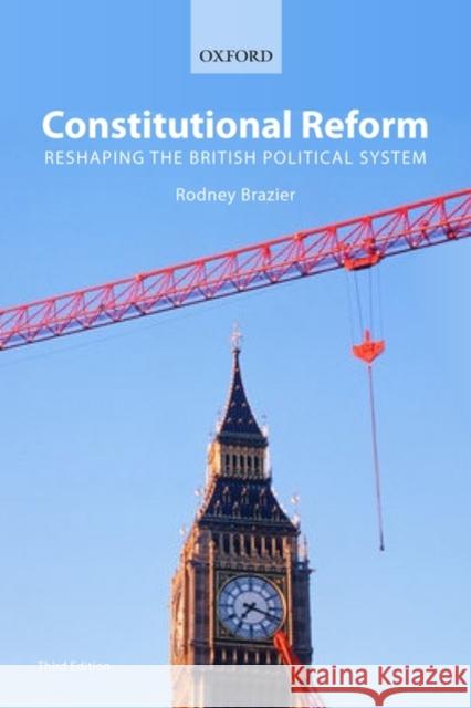 Constitutional Reform: Reshaping the British Political System Brazier, Rodney 9780199233045  - książka