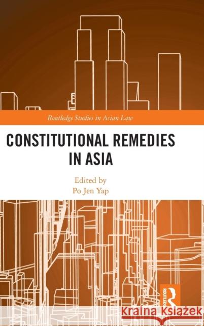 Constitutional Remedies in Asia Po Jen Yap 9781138351127 Routledge - książka