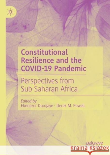 Constitutional Resilience and the Covid-19 Pandemic: Perspectives from Sub-Saharan Africa Durojaye, Ebenezer 9783031064005 Springer International Publishing AG - książka