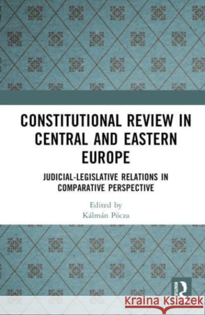 Constitutional Review in Central and Eastern Europe  9781032506609 Taylor & Francis Ltd - książka