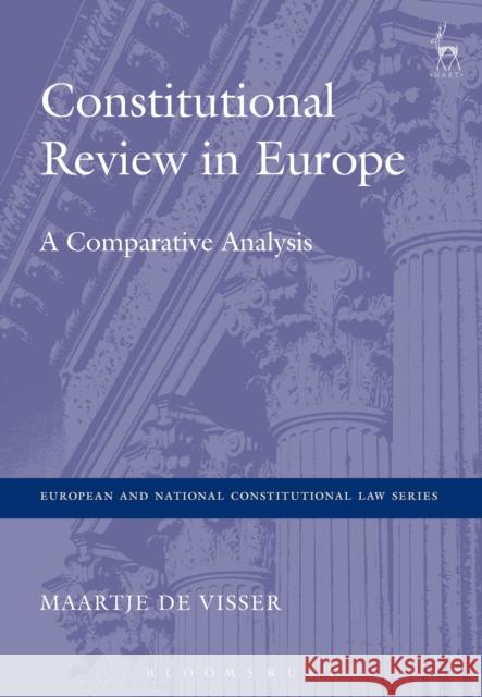 Constitutional Review in Europe: A Comparative Analysis Visser, Maartje de 9781849469715 Hart Publishing - książka