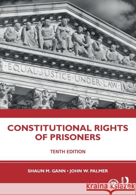 Constitutional Rights of Prisoners Shaun M. Gann John W. Palmer 9780367359263 Routledge - książka