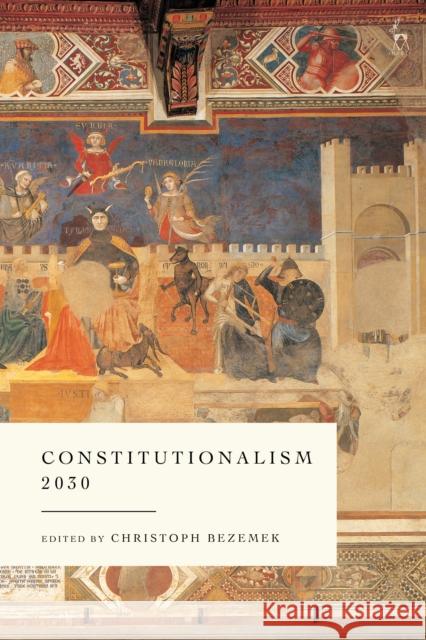 Constitutionalism 2030 BEZEMEK CHRISTOPH 9781509942701 BLOOMSBURY ACADEMIC - książka