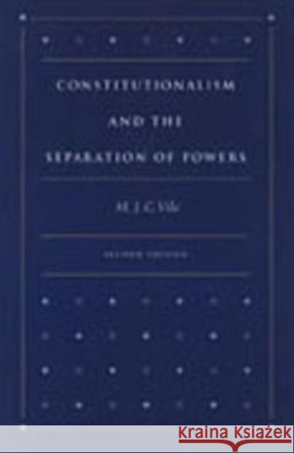 Constitutionalism & the Separation of Powers, 2nd Edition M J C Vile 9780865971745 Liberty Fund Inc - książka
