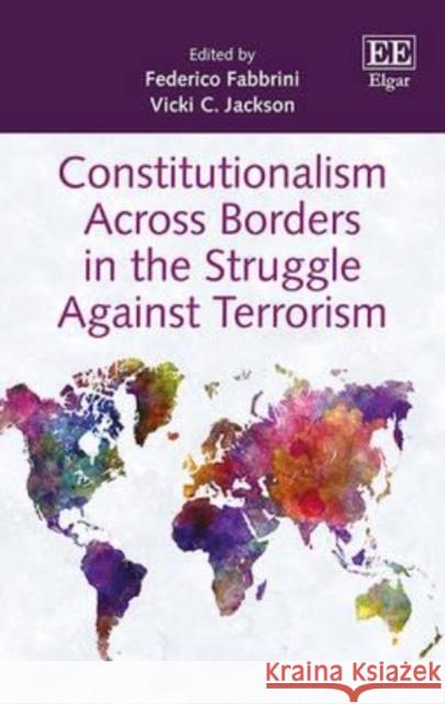 Constitutionalism Across Borders in the Struggle Against Terrorism Federico Fabbrini Vicki C. Jackson  9781784715380 Edward Elgar Publishing Ltd - książka