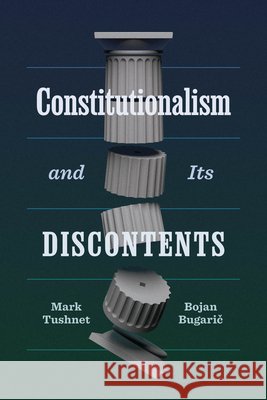 Constitutionalism and Its Discontents Bugaric, Bojan 9780226850764 University of Chicago Press - książka