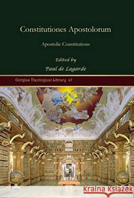 Constitutiones Apostolorum: Apostolic Constitutions Paul de Lagarde 9781617190162 Gorgias Press - książka
