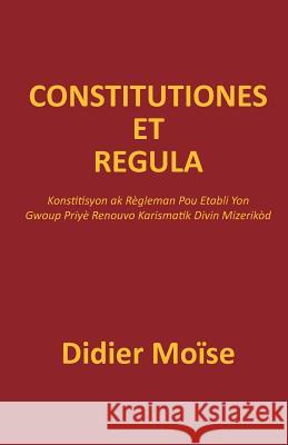 Constitutiones Et Regula Didier Moise 9780990834069 Palm Focus Books - książka