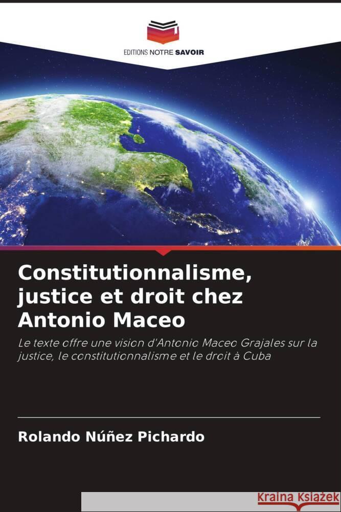 Constitutionnalisme, justice et droit chez Antonio Maceo Núñez Pichardo, Rolando 9786208597191 Editions Notre Savoir - książka