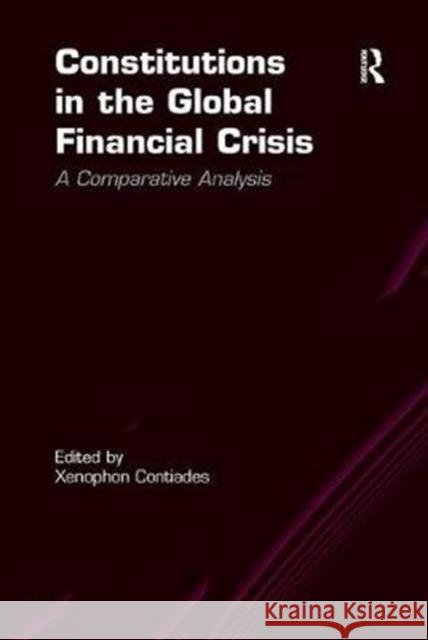 Constitutions in the Global Financial Crisis: A Comparative Analysis Xenophon Contiades 9781138255708 Routledge - książka