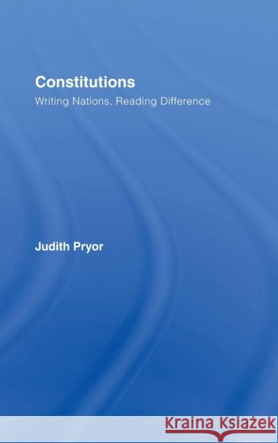 Constitutions: Writing Nations, Reading Difference Pryor, Judith 9780415431927 Taylor & Francis - książka